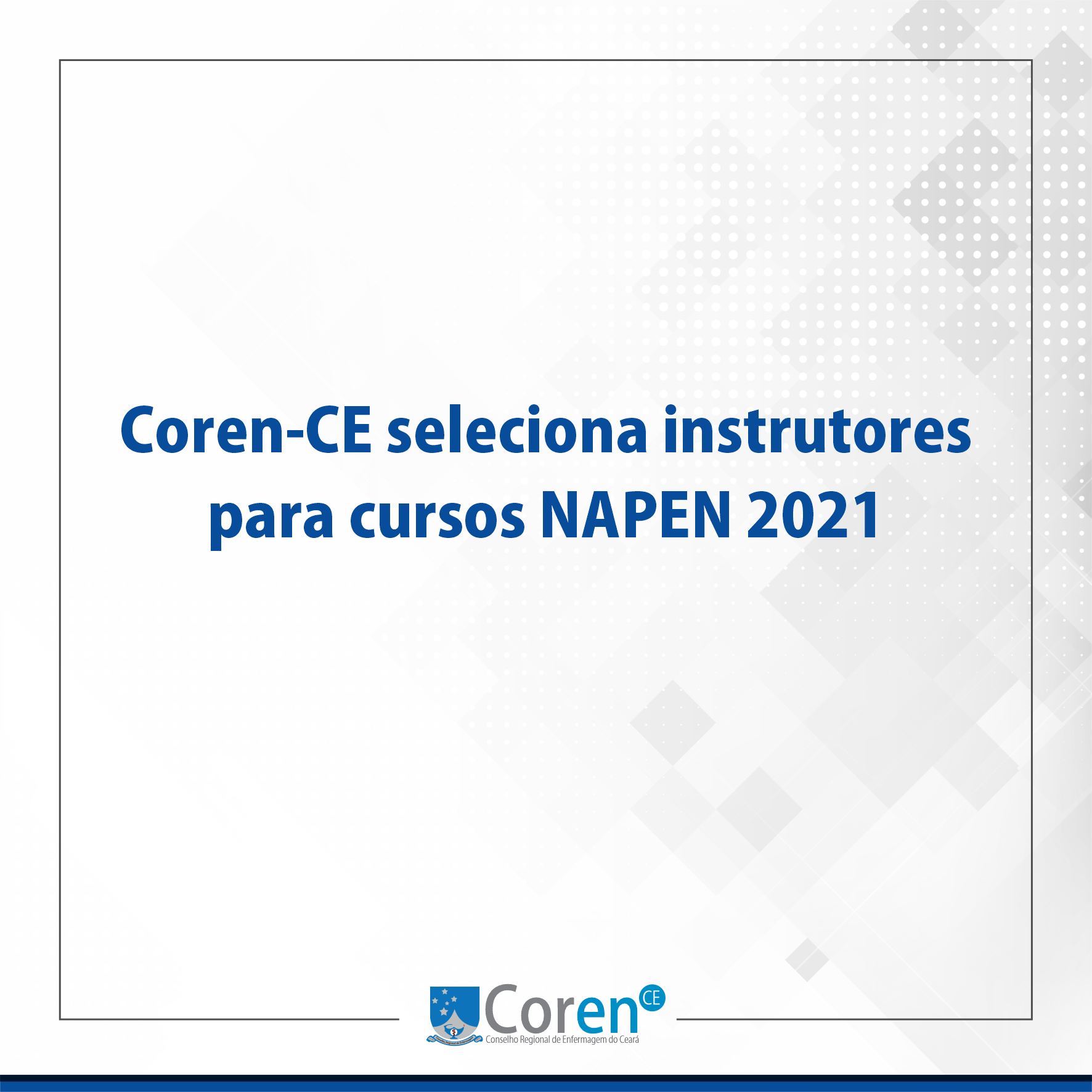 Coren-CE seleciona instrutores para cursos Napen 2021 - Conselho ...